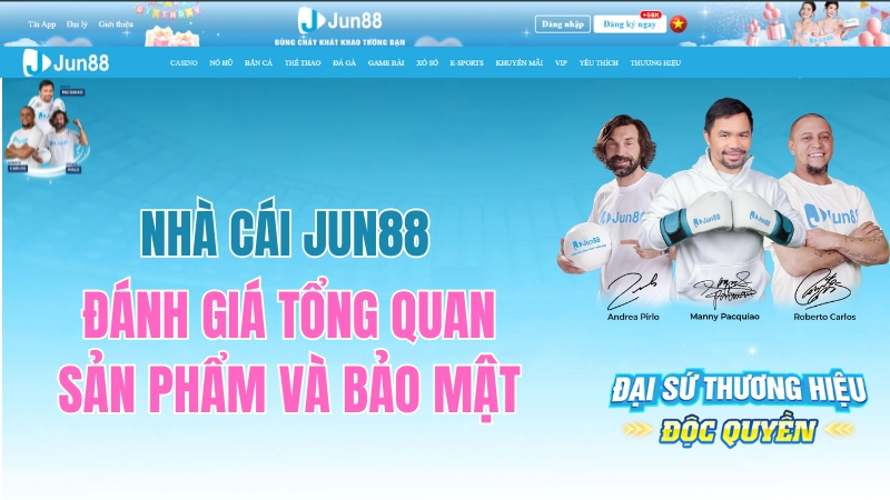 Nhà Cái JUN88 – Đánh Giá Tổng Quan Sản Phẩm Và Bảo Mật